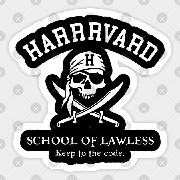 Harrrvard - School Of Lawless Sticker by johnoconnorart